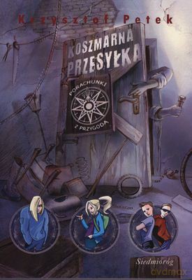 Koszmarna Przesyłka Porachunki Z Przygodą - Krzysztof Petek [KSIĄŻKA]
