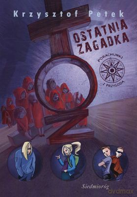 Ostatnia Zagadka Porachunki Z Przygodą - Krzysztof Petek [KSIĄŻKA]