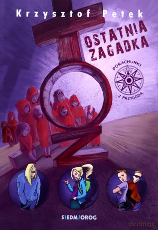 Ostatnia Zagadka Porachunki Z Przygodą - Krzysztof Petek [KSIĄŻKA]