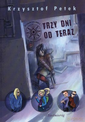 Trzy Dni Od Teraz Porachunki Z Przygodą - Krzysztof Petek [KSIĄŻKA]