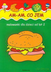 Am Am Malowanki Dla Dzieci Od Lat 2 - Beata Szcześniak [KSIĄŻKA]