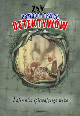 Przygody Trzech Detektywów Tajemnica Śpiewającego Węża - Andy Chandler [KSIĄŻKA]