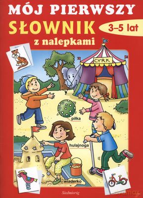 Mój Pierwszy Słownik Z Nalepkami 3-5 Lat [KSIĄŻKA]