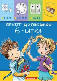 Zeszyt Wzorowego 6-Latka Piszę Czytam Liczę - Renata Brzezińska, Anna Heine [KSIĄŻKA]
