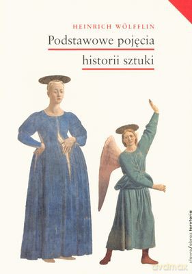 Podstawowe Pojęcia Historii Sztuki - Heinrich Wolfflin [KSIĄŻKA]