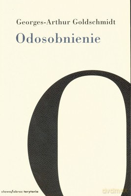 Odosobnienie - Georges-Arthur Goldschmidt [KSIĄŻKA]