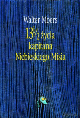 13 I 1/2 Życia Kapitana Niebieskiego Misia (twarda) - Walter Moers [KSIĄŻKA]
