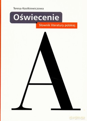 Słownik Literatury Polskiej Oświecenie - Teresa Kostkiewiczowa [KSIĄŻKA]