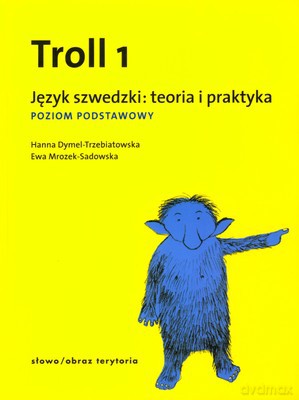 Troll Język Szwedzki Teoria I Praktyka Poziom Podstawowy [KSIĄŻKA]
