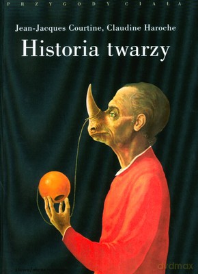 Historia Twarzy - Jean-Jacques Curtine, Claudine Haroche [KSIĄŻKA]