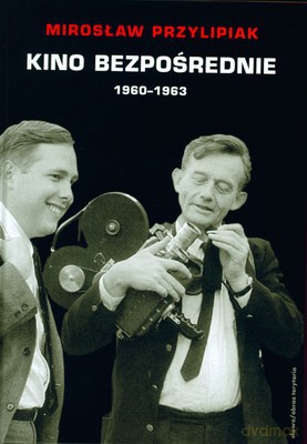 Kino Bezpośrednie 1960-1963 (twarda) - Mirosław Przylipiak [KSIĄŻKA]