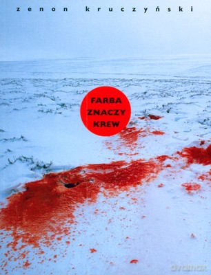 Farba Znaczy Krew - Zenon Kruczyński [KSIĄŻKA]