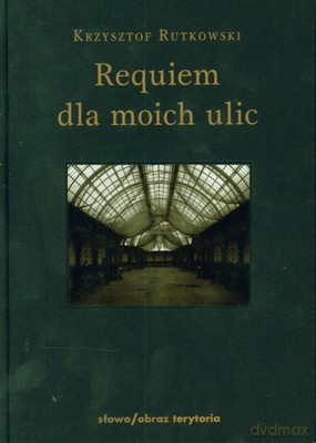 Reqiem Dla Moich Ulic (twarda) - Krzysztof Rutkowski [KSIĄŻKA]