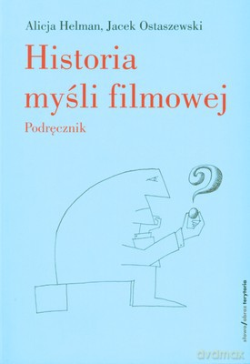 Historia Myśli Filmowej Podręcznik - Alicja Helman, Jacek Ostaszewski [KSIĄŻKA]