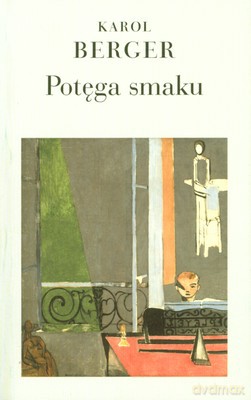 Potęga Smaku - Karol Berger [KSIĄŻKA]