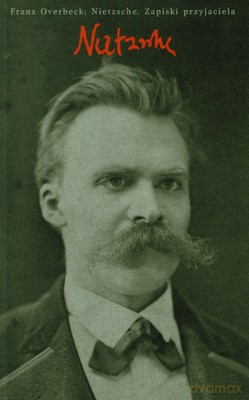 Nietzsche Zapiski Przyjaciela - Franz Overbeck [KSIĄŻKA]