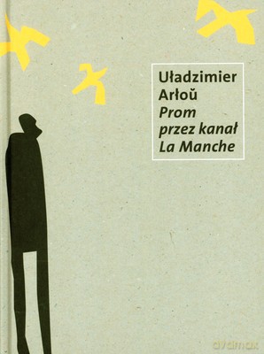 Prom Przez Kanał La Manche (twarda) - Uładzimier Arłou [KSIĄŻKA]