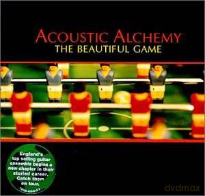 Acoustic Alchemy: The Beautiful Game [CD]
