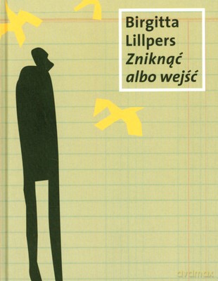 Zniknąć Albo Wejść (twarda) - Birgitta Lillpers [KSIĄŻKA]