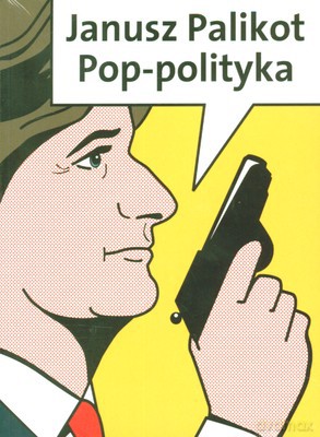 Pop-Polityka (KOMIKS) - Janusz Palikot [KSIĄŻKA]