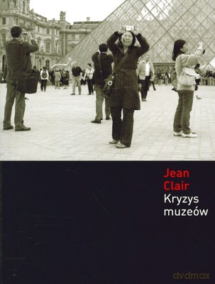 Kryzys Muzeów - Jean Clair [KSIĄŻKA]