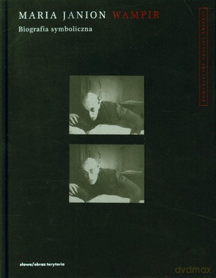 Wampir Biografia Symboliczna Wyd.2009 (twarda) - Maria Janion [KSIĄŻKA]