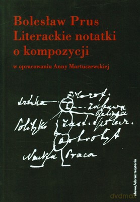 Literackie Notatki O Kompozycji - Bolesław Prus [KSIĄŻKA]
