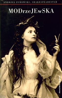 Modrzejewska Shakespearestar (twarda) - Andrzej Żurowski [KSIĄŻKA]