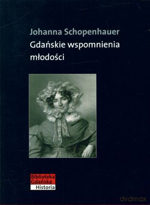 Gdańskie Wspomnienia Młodości (twarda) - Johanna Schopenhauer [KSIĄŻKA]