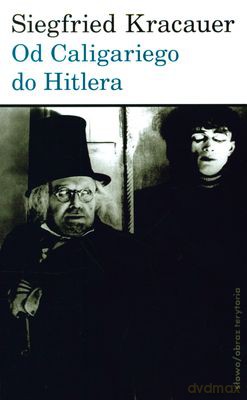 Od Caligariego Do Hitlera Z Psychologii Filmu Niemieckiego (twarda) - Siegfried Kracauer [KSIĄŻKA]