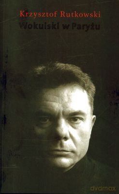 Wokulski W Paryżu - Krzysztof Rutkowski [KSIĄŻKA]