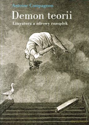 Demon Teorii Literatura A Zdrowy Rozsądek - Antoine Compagnon [KSIĄŻKA]