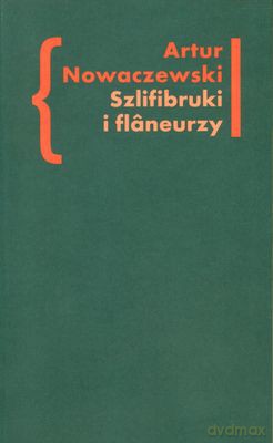 Szlifibruki I Flaneurzy - Artur Nowaczewski [KSIĄŻKA]