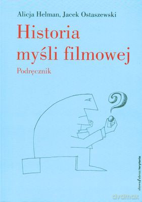 Historia Myśli Filmowej Podręcznik Wyd. II - Alicja Helman I Jacek Ostaszewski [KSIĄŻKA]