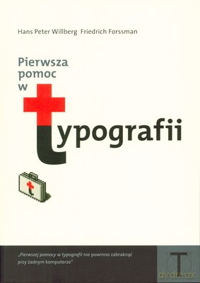 Pierwsza Pomoc W Typografii Poradnik Używania Pisma - Friedrich Forssman, Hans Peter Willberg [KSIĄŻKA]