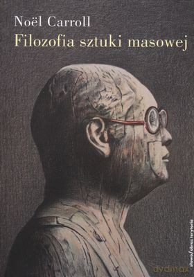Filozofia Sztuki Masowej - Noël Carroll [KSIĄŻKA]