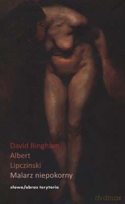 Albert Lipczinski Malarz Niepokorny (twarda) - David Bingham [KSIĄŻKA]