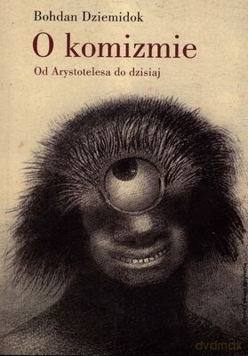 O Komizmie Od Arystotelesa Do Dzisiaj - Bogdan Dziemidok [KSIĄŻKA]