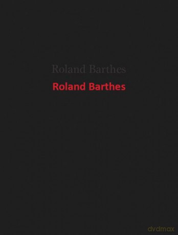 Roland Barthes - Roland Barthes [KSIĄŻKA]
