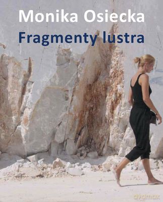 Fragmenty Lustra Wer.Pol - Monika Osiecka [KSIĄŻKA]