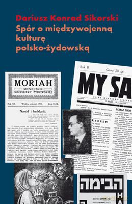 Spór O Międzywojenną Kulturę Polsko-Żydowską Przypadek Romana Brandstaettera - Dariusz K.Sikorski [KSIĄŻKA]