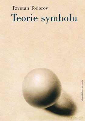 Teorie Symbolu - Todorov Tzvetan [KSIĄŻKA]