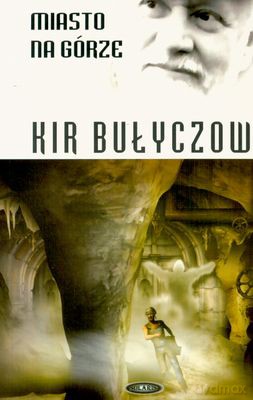 Miasto Na Górze - Kir Bułyczow [KSIĄŻKA]