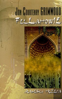 Fellahowie - Jon Courtenay Grimwood [KSIĄŻKA]