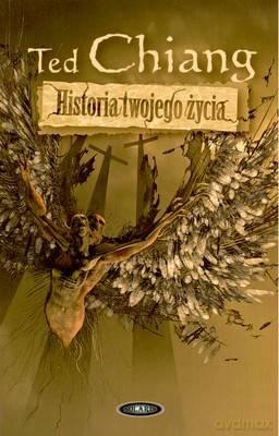 Historia Twojego Życia - Ted Chiang [KSIĄŻKA]