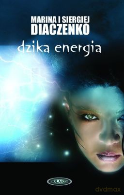 Dzika Energia - Marina I Siergiej Diaczenko [KSIĄŻKA]