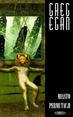 Miasto Permutacji - Greg Egan [KSIĄŻKA]
