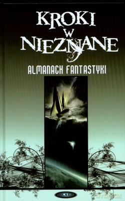 Kroki W Nieznane Almanach Fantystyki Wyd.2007 (twarda) [KSIĄŻKA]