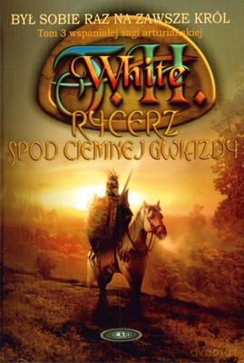Rycerz Spod Ciemnej Gwiazdy (twarda) - T.H. White [KSIĄŻKA]