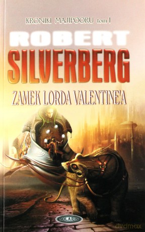 Zamek Lorda Valentine'a - Robert Silverberg [KSIĄŻKA]